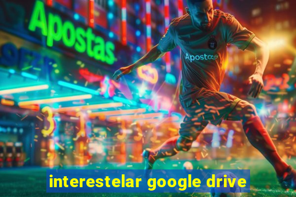 interestelar google drive